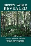 Hidden World Revealed: Musings Maine Naturalist