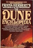 The Complete Authorized Guide and Companion to Frank Herbert's Masterpiece of the Imagination, the Dune Encyclopedia