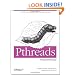 Pthreads Programming: A POSIX Standard for Better Multiprocessing (O'Reilly Nutshell)
