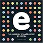 E, The Incredibly Strange History of Ecstasy