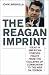 Reagan Imprint: Ideas in American Foreign Policy from the Collapse of Communism to the War on Terror