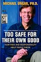 Too Safe for Their Own Good: How Risk and Responsibility Help Teens Thrive