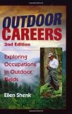 Outdoor Careers: Exploring Occupations in Outdoor Fields, 2nd Edition