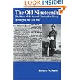 The Old Nineteenth: The Story of the Second Connecticut Heavy Artillery in the Civil War by  Richard W Smith