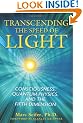 Transcending The Speed Of Light: Consciousness, Quantum Physics, and the Fifth Dimension