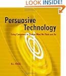 Persuasive Technology: Using Computer...