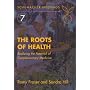 The Roots of Health - Realizing the Potential of Complementary Medicine(Schumacher Briefing)