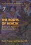 The Roots of Health - Realizing the Potential of Complementary Medicine(Schumacher Briefing)