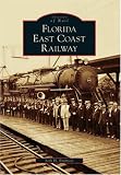 Florida East Coast Railway  (FL)  (Images of Rail)