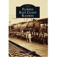 Florida East Coast Railway  (FL)  (Images of Rail)