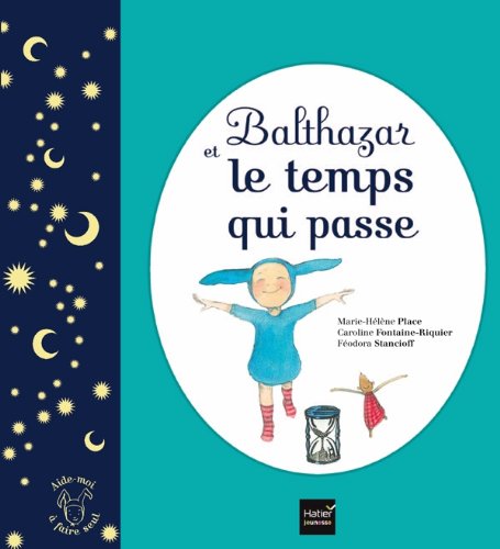 Balthazar et le temps qui passe - Pédagogie Montessori en ligne Balthazar et le temps qui passe - Pédagogie Montessori en ligne