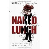 Naked Lunch: Die urspr�ngliche Fassungvon "James Grauerholz"