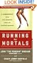 Running for Mortals: A Commonsense Plan for Changing Your Life With Running
