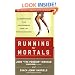 Running for Mortals: A Commonsense Plan for Changing Your Life With Running