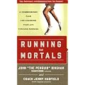 Running for Mortals: A Commonsense Plan for Changing Your Life With Running