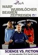 Science vs. Fiction - Warp Wurml�cher Beamen ...