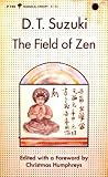 The field of Zen : contributions to 'The Middle Way', the journal of the Buddhist Society