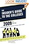 The Insider's Guide to the Colleges, 2009: Students on Campus Tell You What You Really Want to Know, 35th Edition (Insiders' Guide to the Colleges: ... Campus Tell You What You Really Want to Know)