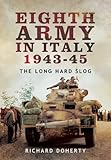 Eighth Army in Italy 1943-45 : the long hard slog
