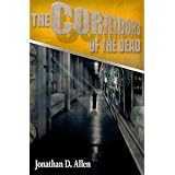 The Corridors of the Dead (Among The Dead) ~ Jonathan D Allen