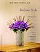 Ikebana Style: 20 Portable Flower Arrangements Perfect for Gift-Giving (Make Good: Crafts + Life)