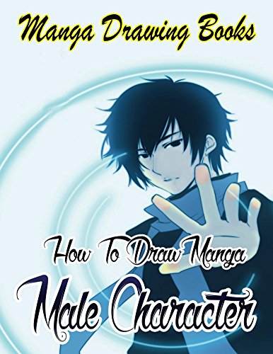 Manga Drawing Books: How to Draw Manga Male Characters: Learn Japanese Manga Eyes And Pretty Manga Face (Drawing Manga Books : Pencil Drawings for Beginners Book 5)