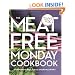 The Meat Free Monday Cookbook: A Full Menu for Every Monday of the Year
