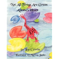 Not All Frogs Are Green "Ayesha's Heart"