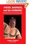 Anger, Madness, and the Daimonic: The Psychological Genesis of Violence, Evil, and Creativity (S U N Y Series in the Philosophy of Psychology)