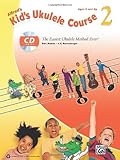 Alfred's Kid's Ukulele Course 2: The Easiest Ukulele Method Ever! (Alfred's Kid's Course)