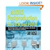 Audio Postproduction for Film and Video: After-the-Shoot solutions, Professional Techniques,and Cookbook Recipes to Make Your Project Sound Better (DV Expert Series)