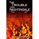 The Trouble with Nightingale ~ Amaleen Ison