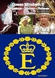 Queen Elizabeth II - Presence - History - Pictures (Royal Biographies by Heinz Duthel 2010)