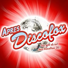 Apres Discofox - Das Geht Ab Auf Dem Dancefloor 2011