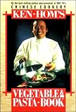 Ken Hom s Vegetable and Pasta Book