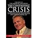 The Continuing Crisis: As Chronicled for Four Decades by R. Emmett Tyrrell, Jr.