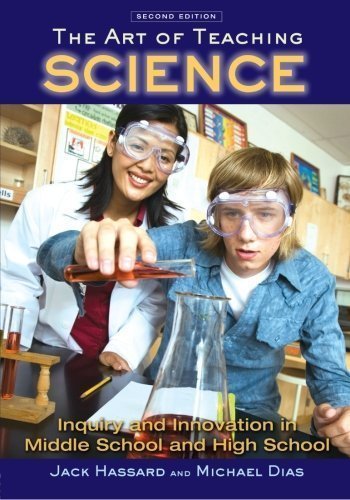 The Art of Teaching Science: Inquiry and Innovation in Middle School and High School 2nd (second) Edition by Hassard, Jack, Dias, Michael published by Routledge (2008)