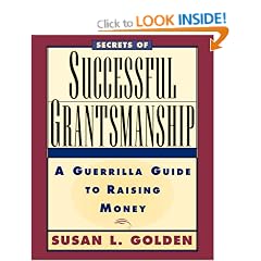 Secrets of Successful Grantsmanship: A Guerilla Guide to Raising Money (Jossey-Bass Nonprofit Sector Series)