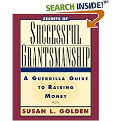 Secrets of Successful Grantsmanship: A Guerrilla Guide to Raising Money (Jossey Bass Nonprofit & Public Management Series)