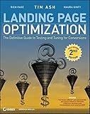 Landing Page Optimization: The Definitive Guide to Testing and Tuning for Conversions