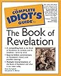 The complete idiot's guide to the book of Revelation - [electronic resource]  : by Stan Campbell and James S. Bell, Jr.