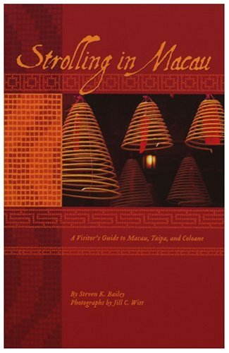 Strolling in Macau. A Visitor's Guide to Macau, Taipa, and Coloane.