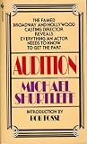 Audition, the Famed Broadway and Hollywood Casting Director Reveals Everything an Actor Needs to Know to Get the Part