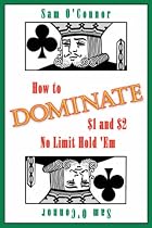 How to Dominate $1 and $2 No Limit Hold 'Em