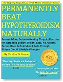 Permanently Beat Hypothyroidism Naturally: Proven 3-Step Guide to Healthy Thyroid Function for Increased Energy, Weight Loss, No More Anxiety, Better Sleep & Rekindled Libido Through a Simple Diet