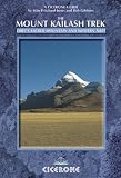 The Mount Kailash Trek: A Trekker's and Visitor's Guide (A Cicerone Guide)