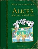 Michael Foremans Alices Adventures in Wonderland