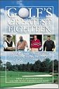Golf's Greatest Eighteen : Today's Top Golf Writers Debate and Rank the Sport's Greatest Champions