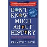 Don't Know Much About History, Anniversary Edition: Everything You Need to Know About American History but Never Learned