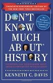 Don't Know Much About History, Anniversary Edition: Everything You Need to Know About History but Never Learned